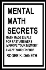 Daneth, R: MENTAL MATH SECRETS MATH MADE