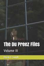 The Du Preez Files: Volume III