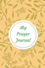 My Prayer Journal: 6 X 9, Guided Prayer Journal, Lined Pages, Add Corresponding Scripture, Prayer of Praise - Orange