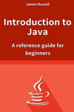 Introduction to Java: A Reference Guide for Beginners