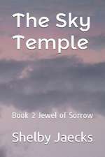 The Sky Temple: Book 2 Jewel of Sorrow