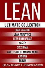 Lean: Ultimate Collection - Lean Startup, Lean Analytics, Lean Enterprise, Kaizen, Six Sigma, Agile Project Management, Kanb