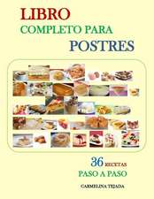Tejada, C: SPA-LIBRO COMPLETO PARA POSTRE