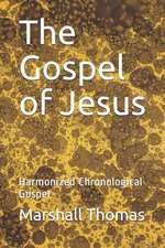 The Gospel of Jesus: Harmonized Chronological Gospel