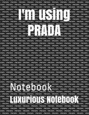 I'm Using Prada: Notebook