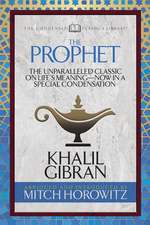 The Prophet (Condensed Classics): The Unparalleled Classic on Lifeas Meaninga Now in a Special Condensation