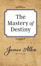 The Mastery of Destiny