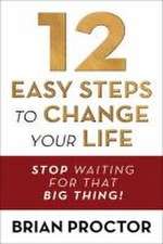 12 Easy Steps to Change Your Life