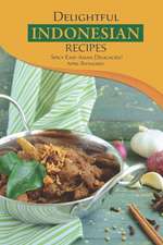 Delightful Indonesian Recipes: Spicy East-Asian Delicacies!