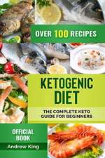 Ketogenic Diet: The Complete Keto Guide for Beginners