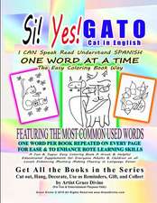 Si Yes Gato Cat in English I Can Speak Read Understand Spanish One Word at a Time the Easy Coloring Book Way Featuring the Most Common Used Words One