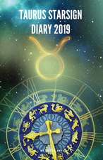 Taurus Starsign Diary 2019: Taurus Zodiac April 20th to May 20th Monthly Horoscope Daily Diary 2019