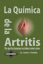 La Quimica de la Artritis: Por Que Los Humanos No Deben Comer Carne