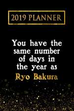 2019 Planner: You Have the Same Number of Days in the Year as Ryo Bakura: Ryo Bakura 2019 Planner