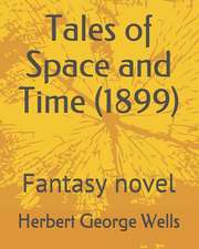 Tales of Space and Time (1899): Fantasy Novel