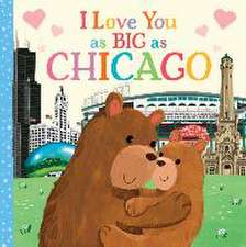 I LOVE YOU AS BIG AS CHICAGO