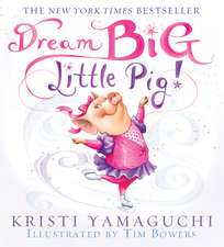 Dream Big, Little Pig!