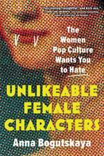 Unlikeable Female Characters