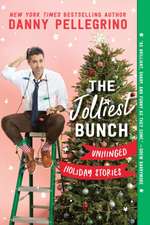 The Jolliest Bunch: Unhinged Holiday Stories