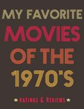 My Favorite Movies of the 1970