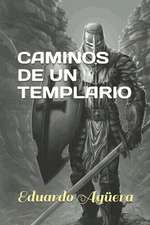 Caminos de un Templario: La historia de Enrique de Ledesma