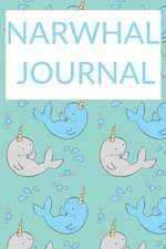 Narwhal Journal: Narwhal Diary, Cute Narwhale Kawaii Sea Unicorn Notebook for Girls 6 X 9 200 Pages