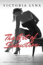 The Art of Seduction: 3-Manuscript - Attract Women ] Dating Advice for Men + Tantric Sex + Bonus Content: The One and Only Perfect Pick-Up L