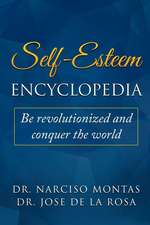 Self-Esteem Encyclopedia: Be Revolutionized and Conquer the World