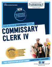 Commissary Clerk IV (C-219): Passbooks Study Guide Volume 219