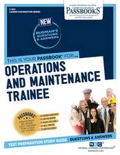 Operations and Maintenance Trainee (C-554): Passbooks Study Guide Volume 554