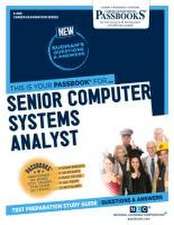 Senior Computer Systems Analyst (C-999): Passbooks Study Guide Volume 999