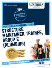 Structure Maintainer Trainee, Group E (Plumbing) (C-1674): Passbooks Study Guide Volume 1674