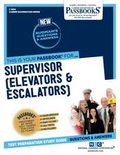 Supervisor (Elevators & Escalators) (C-1934): Passbooks Study Guide Volume 1934