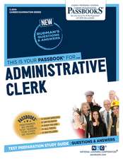 Administrative Clerk (C-2014): Passbooks Study Guide Volume 2014