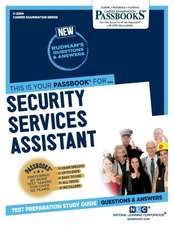 Security Services Assistant (C-2204): Passbooks Study Guide Volume 2204