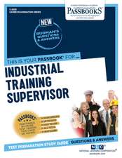 Industrial Training Supervisor (C-2839): Passbooks Study Guide Volume 2839