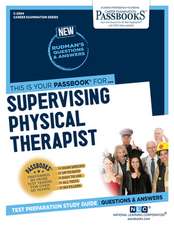 Supervising Physical Therapist (C-2904): Passbooks Study Guide Volume 2904