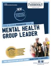 Mental Health Group Leader (C-3054): Passbooks Study Guide Volume 3054