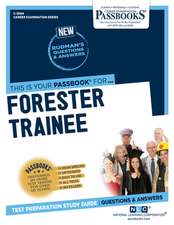 Forester Trainee (C-3084): Passbooks Study Guide Volume 3084