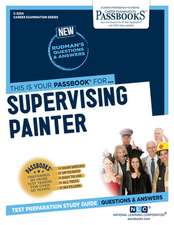 Supervising Painter (C-3254): Passbooks Study Guide Volume 3254