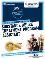 Substance Abuse Treatment Program Assistant (C-3479): Passbooks Study Guide Volume 3479