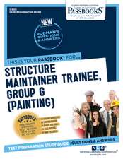 Structure Maintainer Trainee, Group G (Painting) (C-3529): Passbooks Study Guide Volume 3529