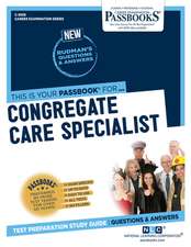 Congregate Care Specialist (C-3939): Passbooks Study Guide Volume 3939