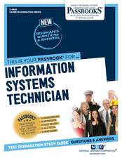 Information Systems Technician (C-4459): Passbooks Study Guide Volume 4459