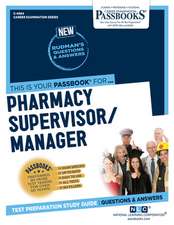 Pharmacy Supervisor/Manager (C-4564): Passbooks Study Guide Volume 4564