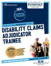 Disability Claims Adjudicator Trainee (C-4644): Passbooks Study Guide Volume 4644