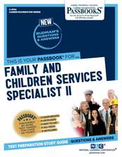 Family and Children Services Specialist II (C-4744): Passbooks Study Guide Volume 4744