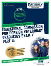 Educational Commission for Foreign Veterinary Graduates Examination (Ecfvg) Part III - Physical Diagnosis, Medicine, Surgery (Ats-49c): Passbooks Stud