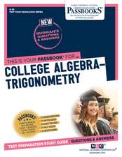 College Algebra-Trigonometry (Q-29): Passbooks Study Guide Volume 29