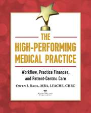 The High-Performing Medical Practice: Workflow, Practice Finances, and Patient-Centric Care